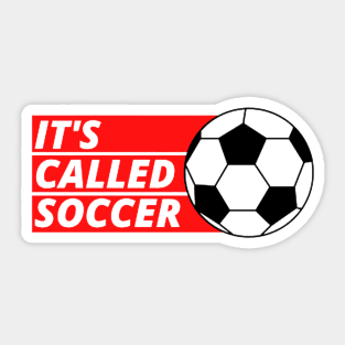It's Called Soccer Sticker